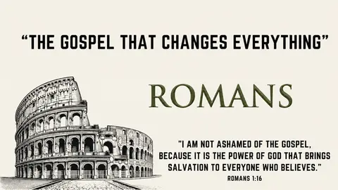Romans: The Gospel Changes Everything
